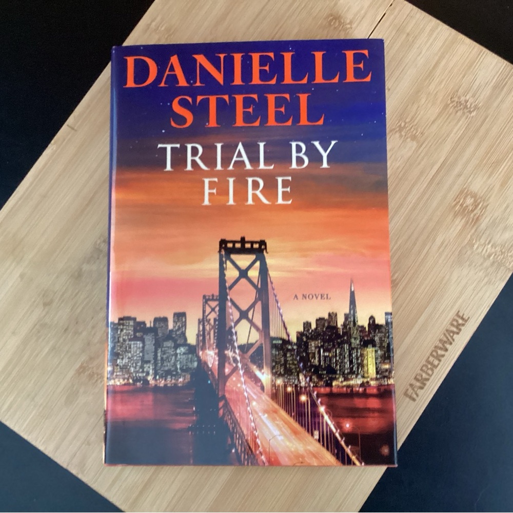 Trial By Fire : A Novel by Danielle Steel